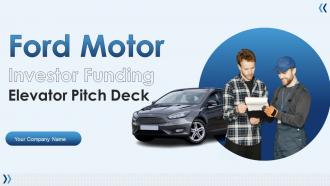 Ford Motor Investor Funding Elevator Pitch Deck Ppt Template