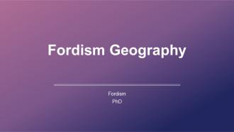 Fordism Geography PPT Guidelines ACP