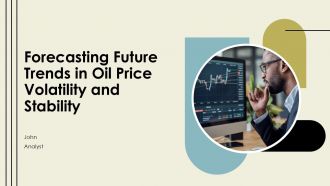 Forecasting Future Trends In Oil Price Volatility And Stability PPT Example ST AI