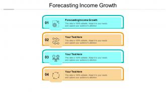 Forecasting income growth ppt powerpoint presentation layout cpb