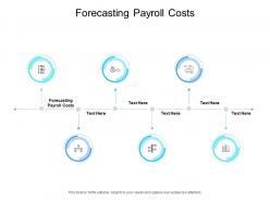 Forecasting payroll costs ppt powerpoint presentation styles aids cpb