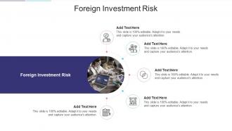 Foreign Investment Risk In Powerpoint And Google Slides Cpb