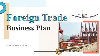 Foreign Trade Business Plan Powerpoint Presentation Slides