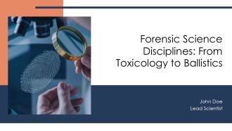 Forensic Science Disciplines From Toxicology To Ballistics PPT Demonstration AT