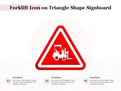 Forklift icon on triangle shape signboard