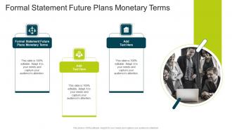 Formal Statement Future Plans Monetary Terms In Powerpoint And Google Slides Cpb