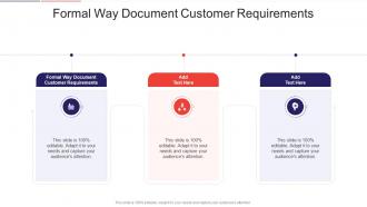Formal Way Document Customer Requirements In Powerpoint And Google Slides Cpb
