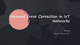 Forward Error Correction In Iot Networks PPT Designs ACP