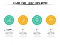 Forward pass project management ppt powerpoint presentation ideas format ideas cpb