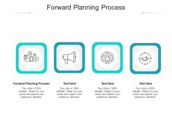 Forward planning process ppt powerpoint presentation portfolio professional cpb