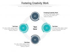 Fostering creativity work ppt powerpoint presentation styles clipart images cpb