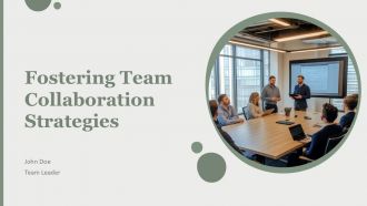 Fostering Team Collaboration Strategies PPT Slides AT