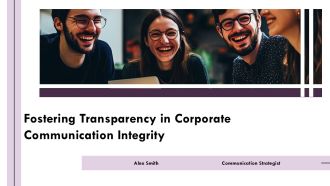 Fostering Transparency In Corporate Communication Integrity PPT Designs AT