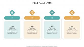 Four ACO Data In Powerpoint And Google Slides Cpb