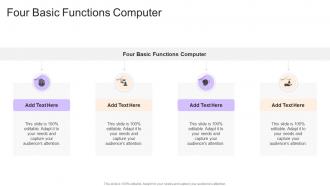 Four Basic Functions Computer In Powerpoint And Google Slides Cpb
