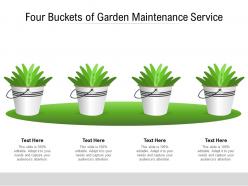 Four buckets of garden maintenance service