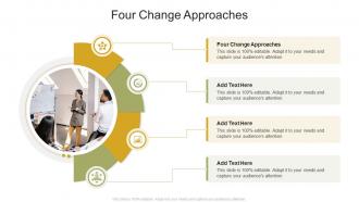 Four Change Approaches In Powerpoint And Google Slides Cpb