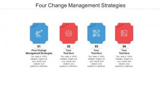 Four change management strategies ppt powerpoint presentation slide cpb