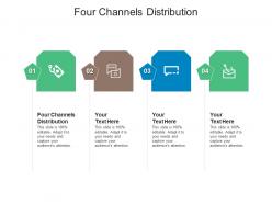 Four channels distribution ppt powerpoint presentation layouts aids cpb