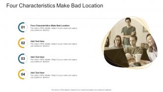 Four Characteristics Make Bad Location In Powerpoint And Google Slides Cpb