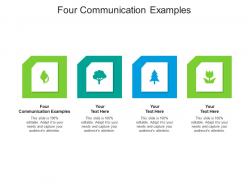 Four communication examples ppt powerpoint presentation styles layouts cpb