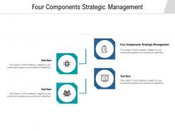 Four components strategic management ppt powerpoint presentation outline example cpb