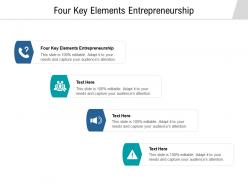 Four key elements entrepreneurship ppt powerpoint presentation slides infographics cpb