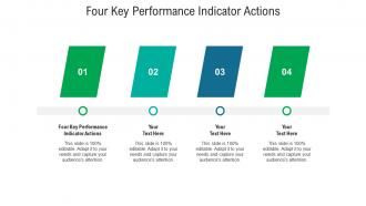 Four key performance indicator actions ppt powerpoint presentation outline outfit cpb