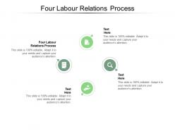Four labour relations process ppt powerpoint presentation file tips cpb