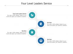 Four level leaders service ppt powerpoint presentation icon model cpb