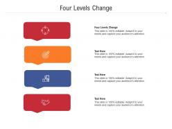 Four levels change ppt powerpoint presentation infographics graphic tips cpb