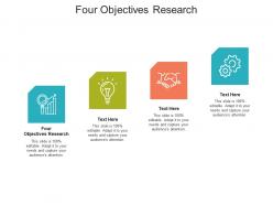 Four objectives research ppt powerpoint presentation layouts pictures cpb