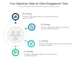 Four objectives slide for client engagement tools infographic template
