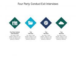 Four party conduct exit interviews ppt powerpoint presentation summary portfolio cpb