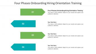 Four phases onboarding hiring orientation training ppt powerpoint presentation infographics cpb