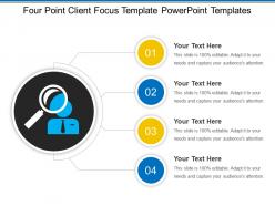 Four point client focus template powerpoint templates