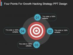 Four Points For Growth Hacking Strategy Ppt Design