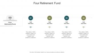 Four Retirement Fund In Powerpoint And Google Slides Cpb