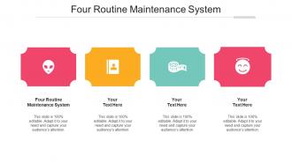Four Routine Maintenance System Ppt Powerpoint Presentation Inspiration Graphics Tutorials Cpb
