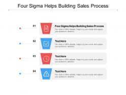 Four sigma helps building sales process ppt powerpoint presentation model objects cpb