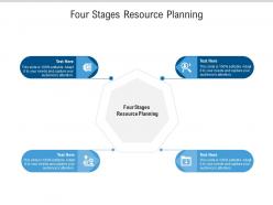 Four stages resource planning ppt powerpoint presentation styles samples cpb