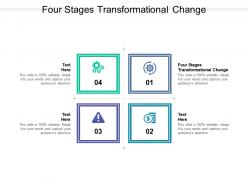 Four stages transformational change ppt powerpoint presentation infographic template design cpb
