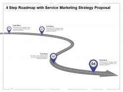 Four step roadmap with service marketing strategy proposal ppt powerpoint presentation model smartart
