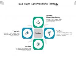 Four steps differentiation strategy ppt powerpoint presentation layouts graphics tutorials cpb