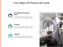 Four steps of product life cycle ppt powerpoint presentation outline graphics download cpb