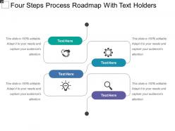 Four steps process roadmap with text holders