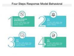 Four steps response model behavioral ppt powerpoint presentation icon ideas cpb