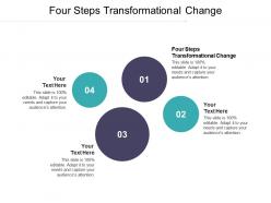 Four steps transformational change ppt powerpoint presentation portfolio graphics cpb