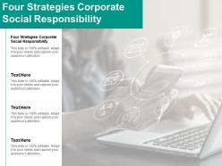 Four strategies corporate social responsibility ppt powerpoint presentation grid cpb