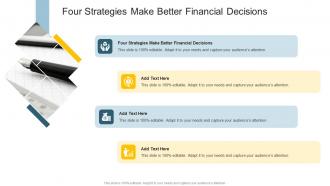 Four Strategies Make Better Financial Decisions In Powerpoint And Google Slides Cpb
